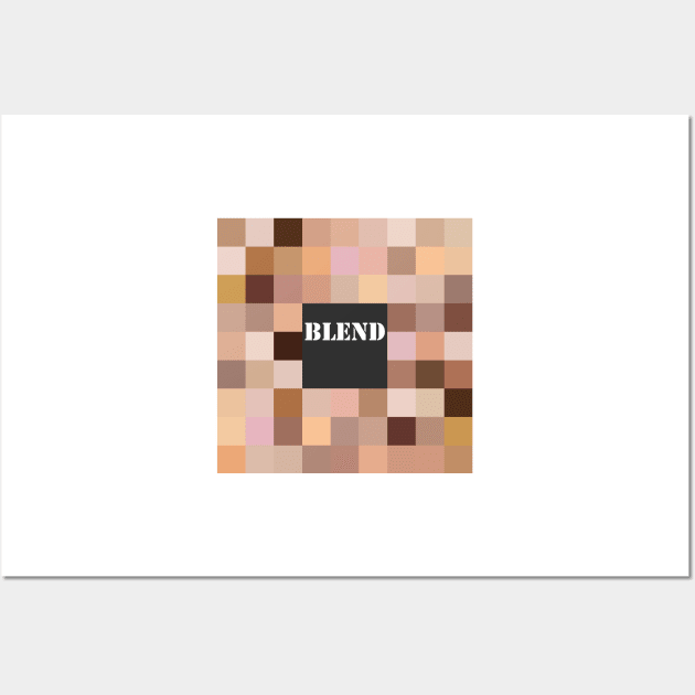 Blend your skins Wall Art by Motiondust